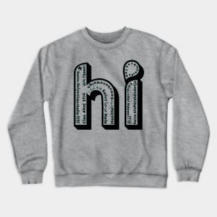 Hi Crewneck Sweatshirt